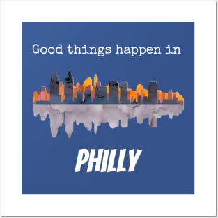 Good things happen in Philadelphia Posters and Art